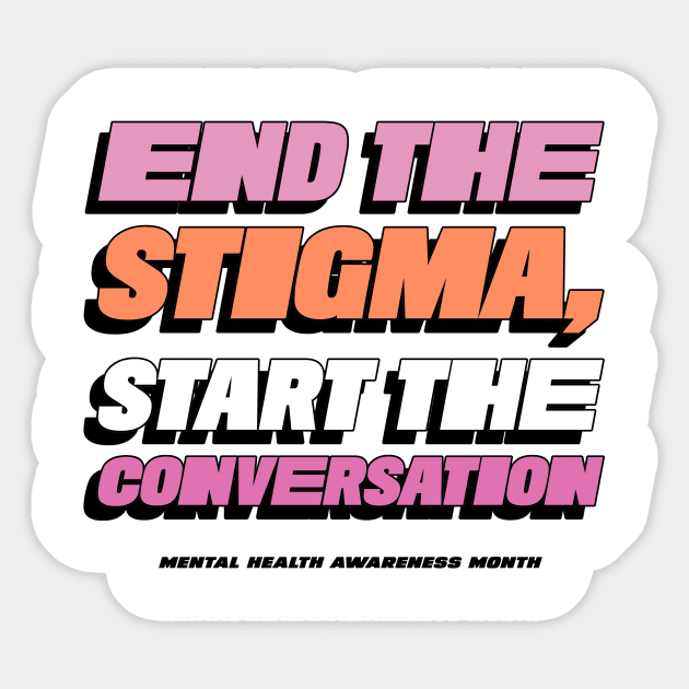 End the Stigma, Start the Conversation mental health awareness month Sticker by Healthy Mind Lab